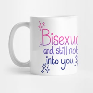 Bisexual and Still Not Into You Mug